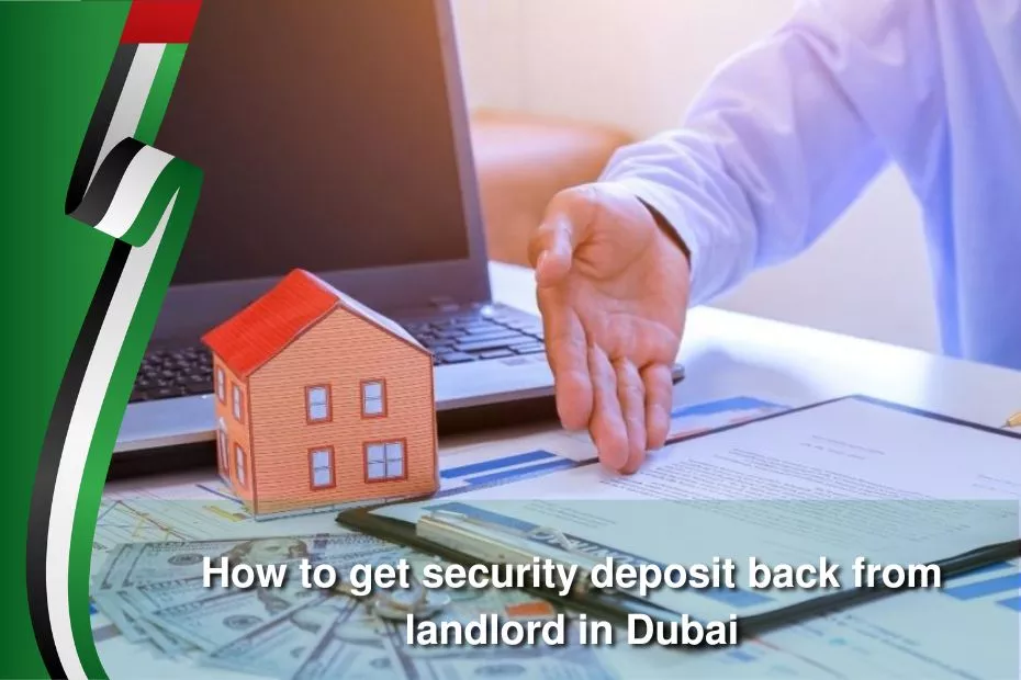how to get security deposit back from landlord in dubai